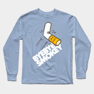 ByeBye Smokey Long Sleeve T-Shirt